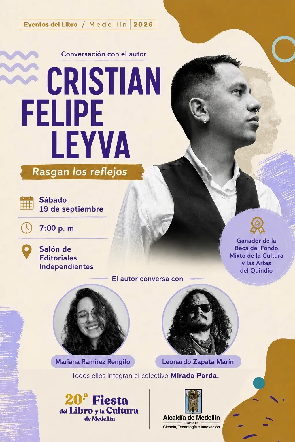 Flyer: Conversación con el autor Cristian Felipe Leyva, Rasgan los reflejos, sábado 19 de septiembre, 7:00 p. m., Salón de Editoriales Independientes, 20.ª Fiesta del Libro y la Cultura de Medellín.